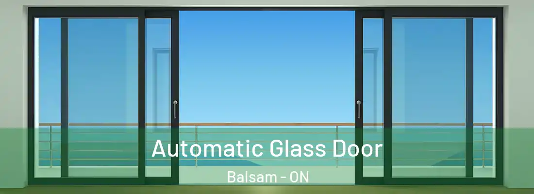 Automatic Glass Door Balsam - ON