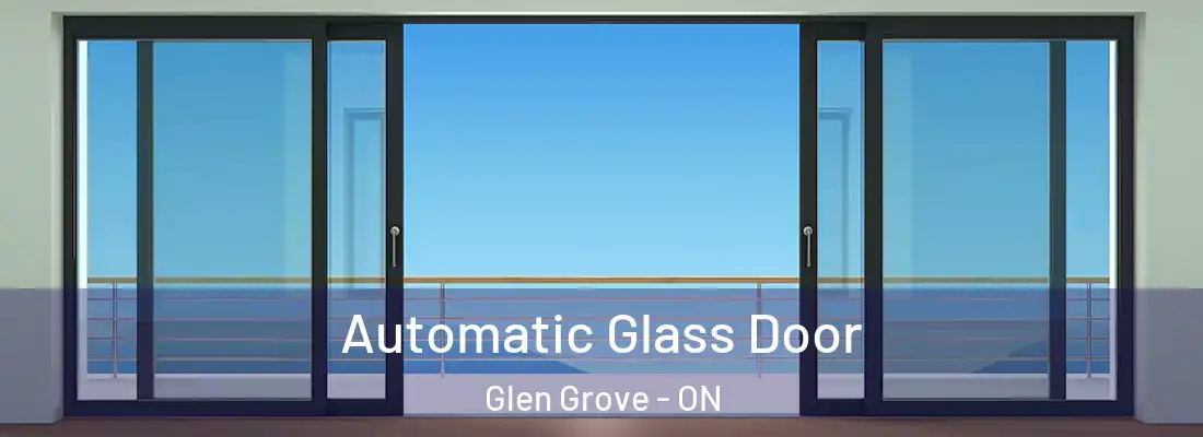  Automatic Glass Door Glen Grove - ON