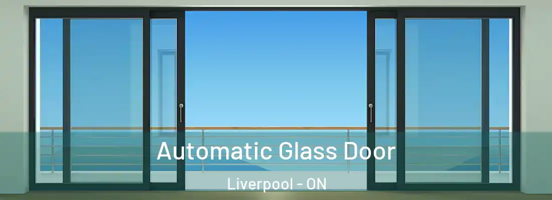  Automatic Glass Door Liverpool - ON
