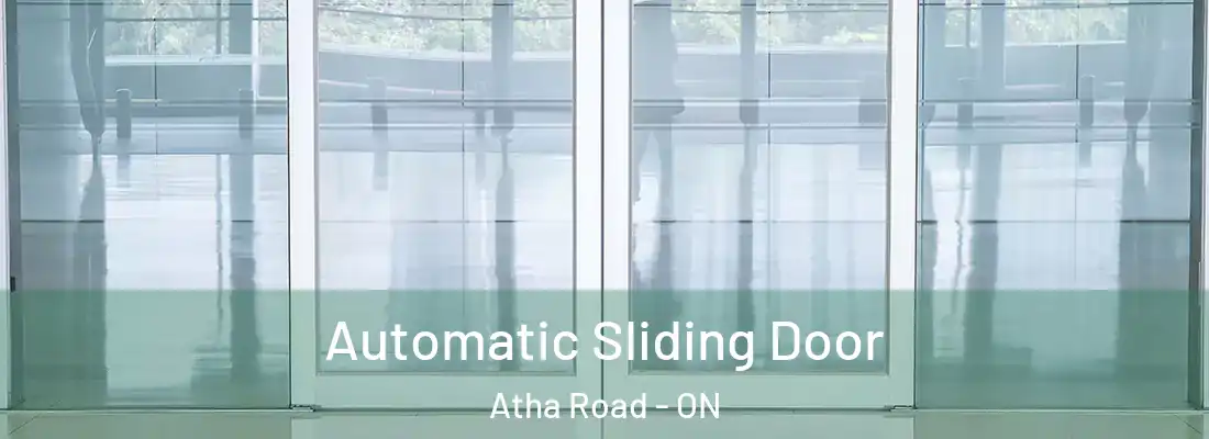 Automatic Sliding Door Atha Road - ON