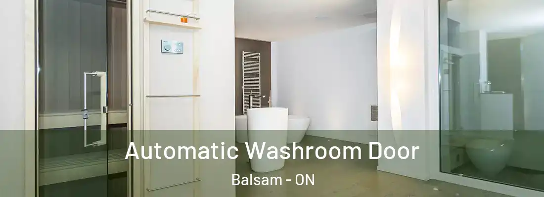  Automatic Washroom Door Balsam - ON