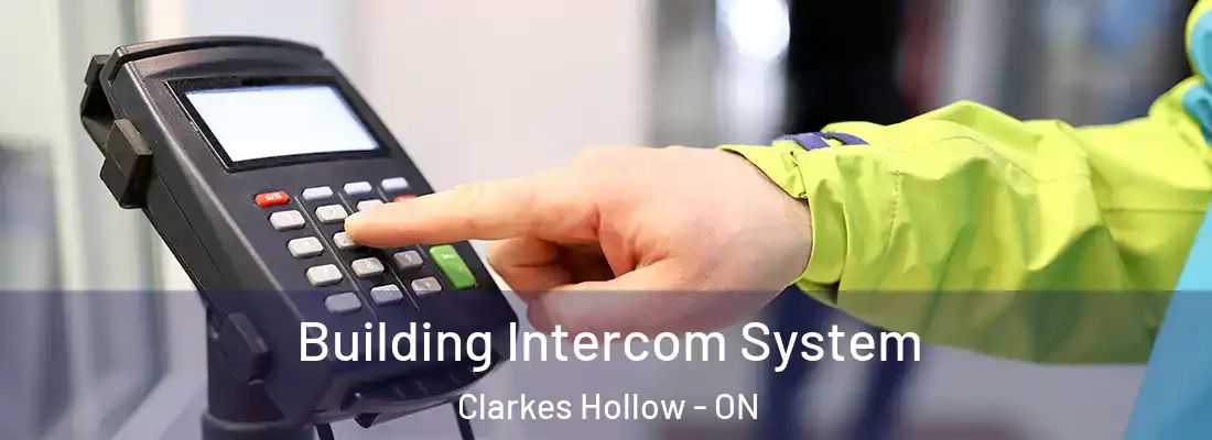  Building Intercom System Clarkes Hollow - ON