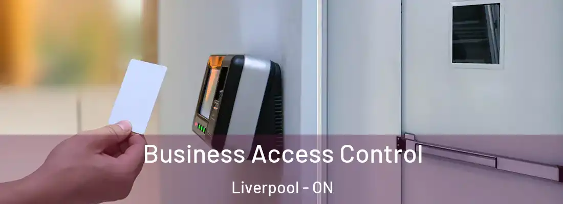  Business Access Control Liverpool - ON