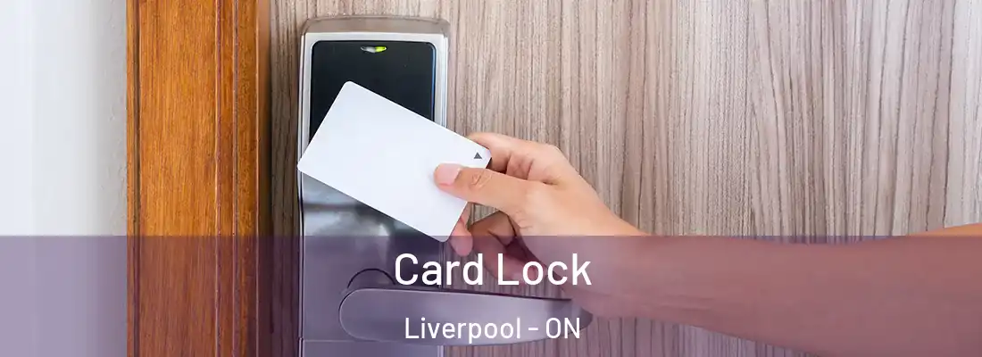  Card Lock Liverpool - ON