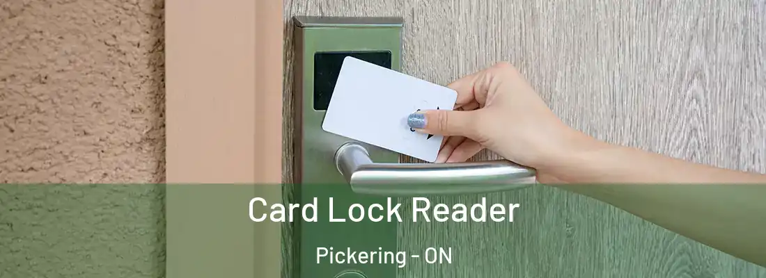  Card Lock Reader Pickering - ON