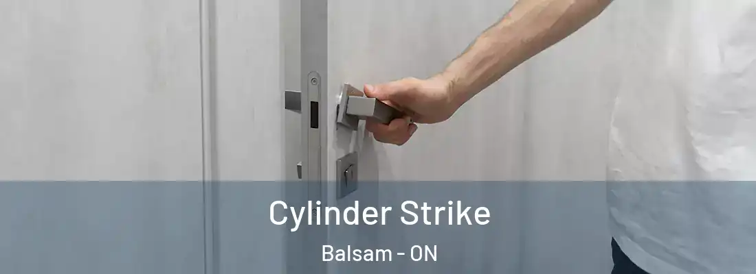  Cylinder Strike Balsam - ON