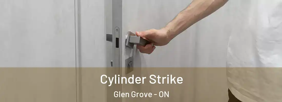  Cylinder Strike Glen Grove - ON