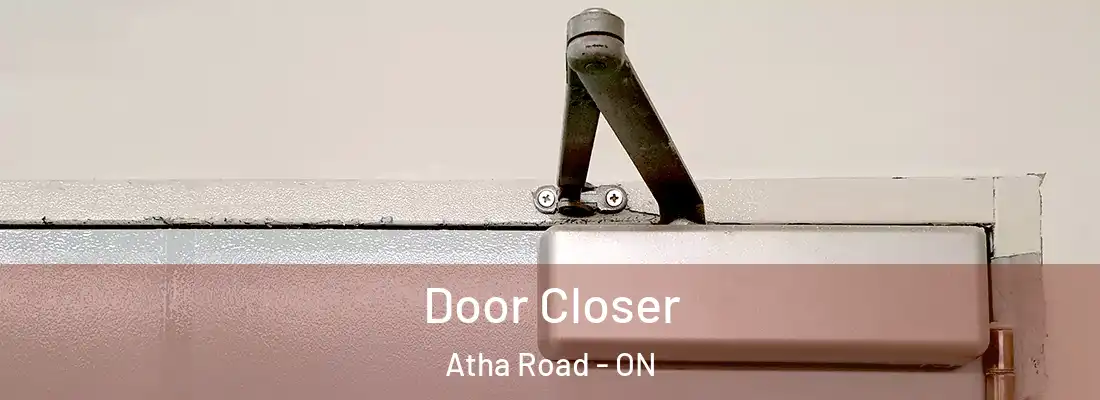  Door Closer Atha Road - ON