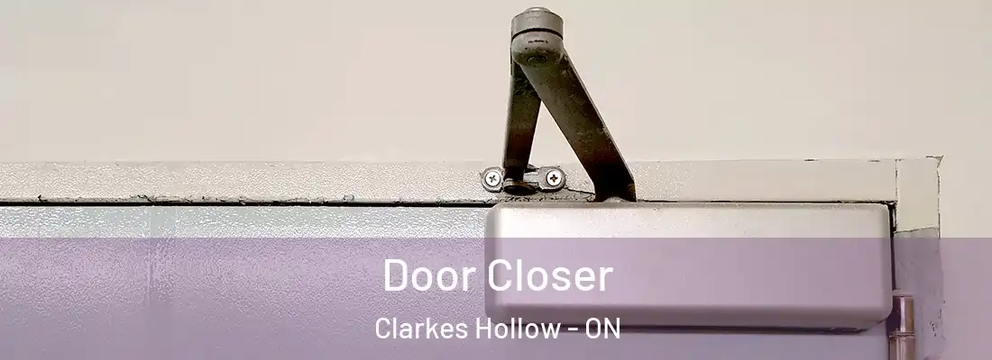  Door Closer Clarkes Hollow - ON