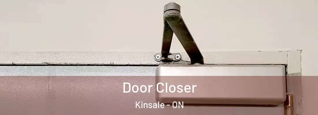  Door Closer Kinsale - ON