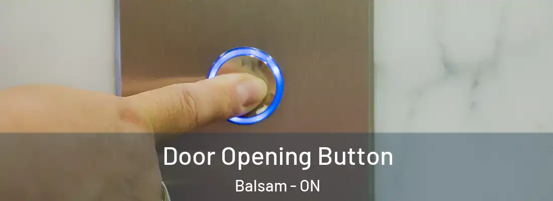  Door Opening Button Balsam - ON