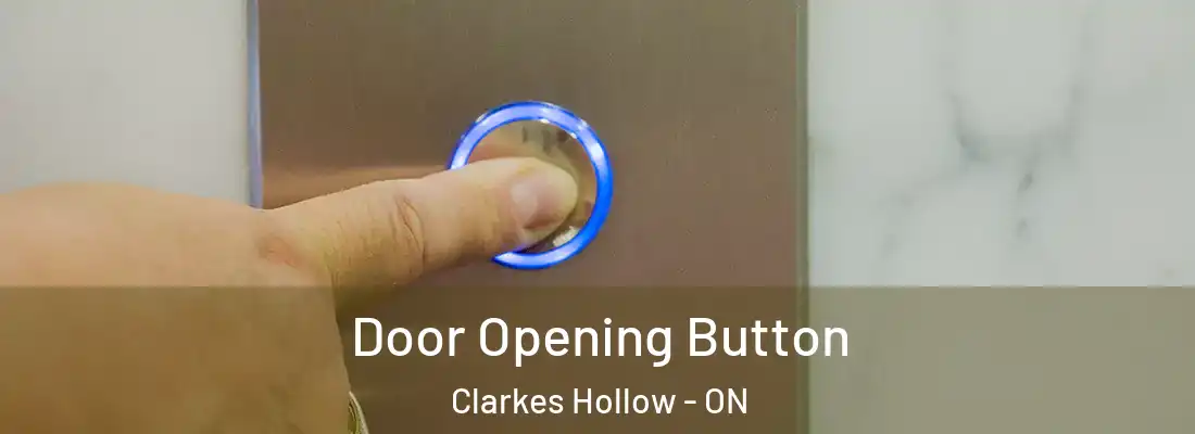  Door Opening Button Clarkes Hollow - ON