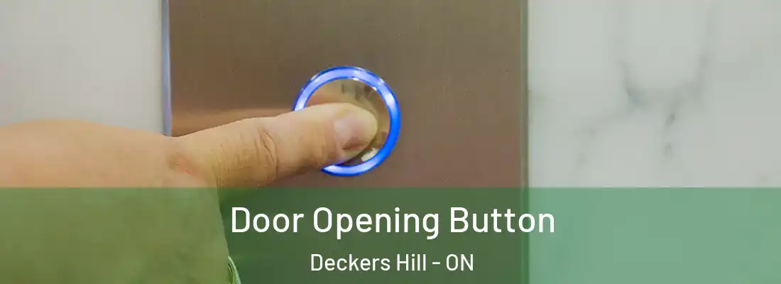 Door Opening Button Deckers Hill - ON