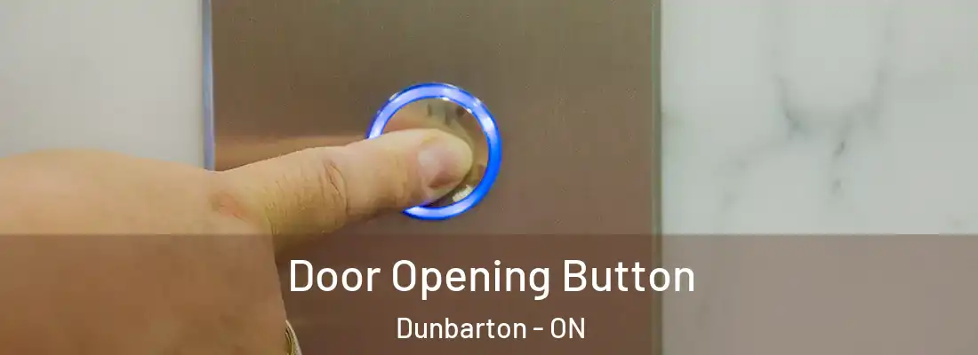  Door Opening Button Dunbarton - ON