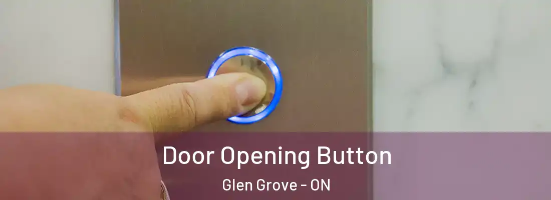  Door Opening Button Glen Grove - ON