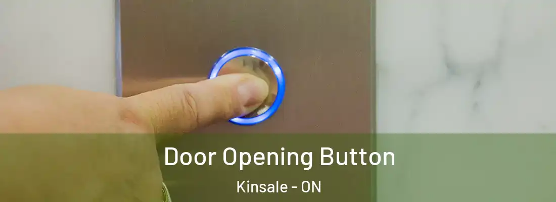  Door Opening Button Kinsale - ON
