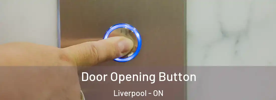  Door Opening Button Liverpool - ON