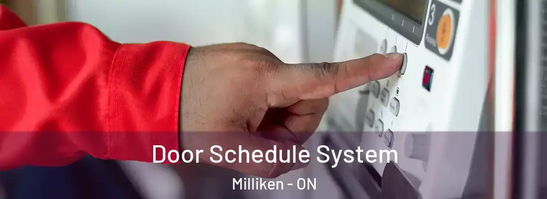  Door Schedule System Milliken - ON