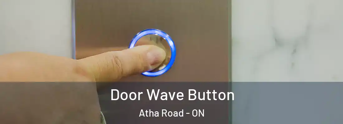 Door Wave Button Atha Road - ON