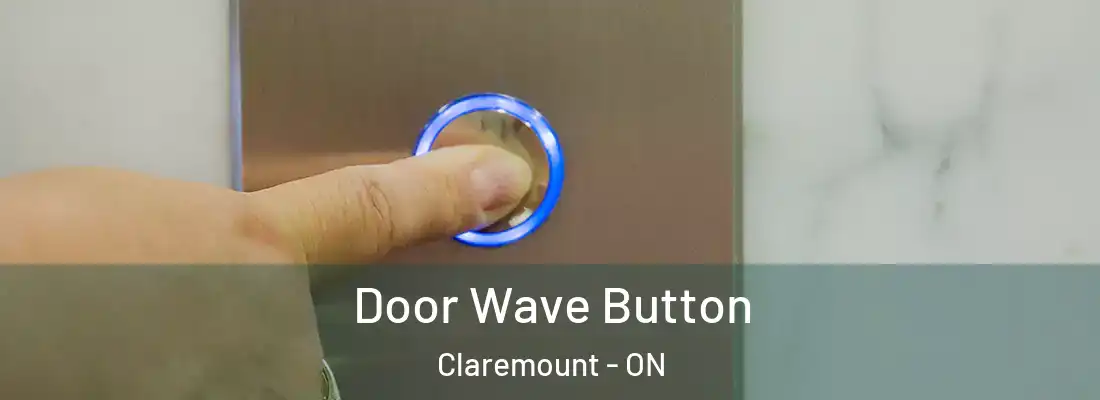  Door Wave Button Claremount - ON