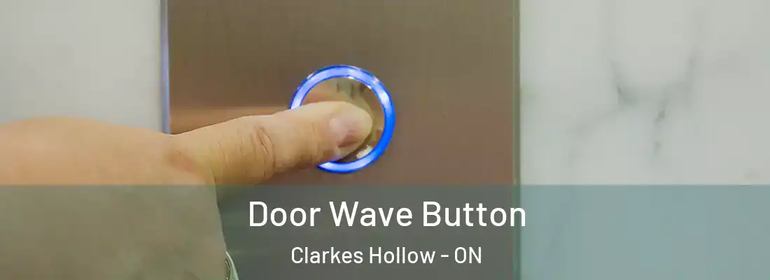  Door Wave Button Clarkes Hollow - ON