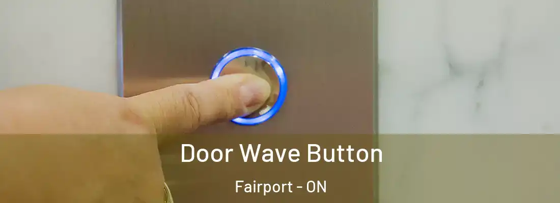  Door Wave Button Fairport - ON