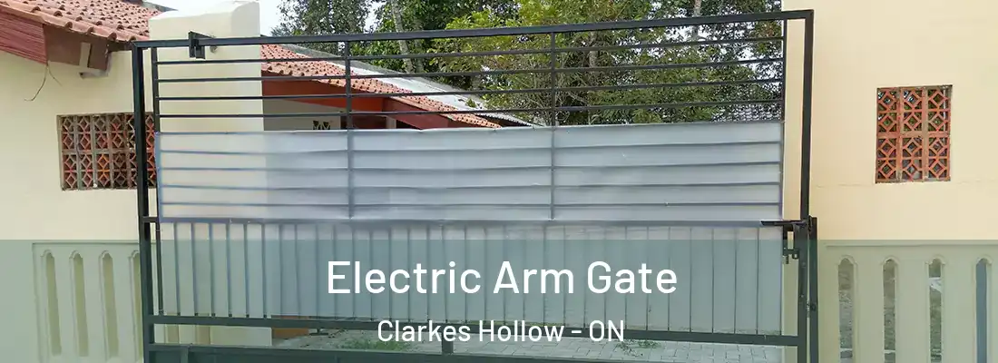  Electric Arm Gate Clarkes Hollow - ON