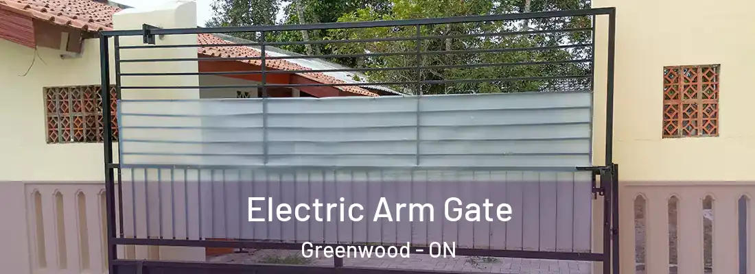  Electric Arm Gate Greenwood - ON