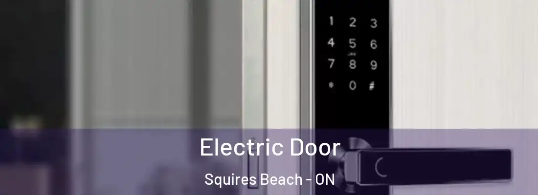  Electric Door Squires Beach - ON