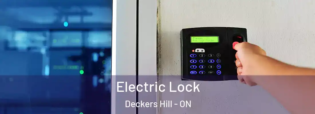  Electric Lock Deckers Hill - ON