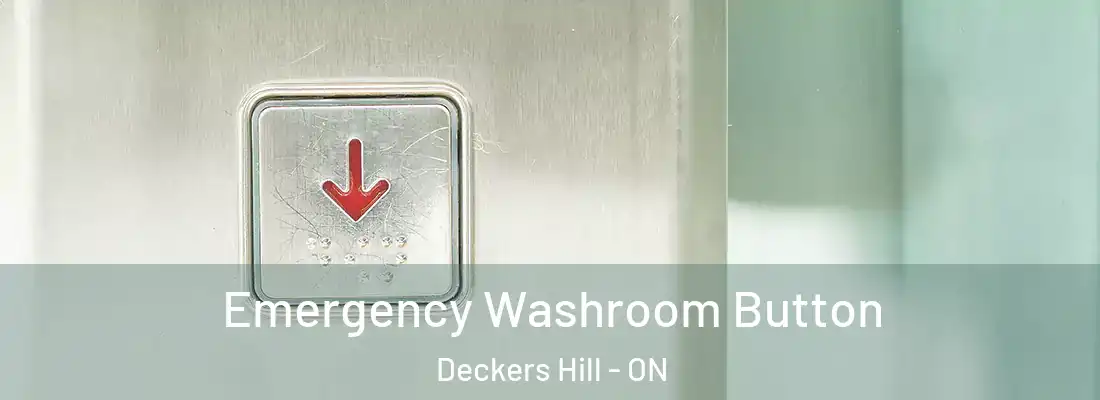  Emergency Washroom Button Deckers Hill - ON