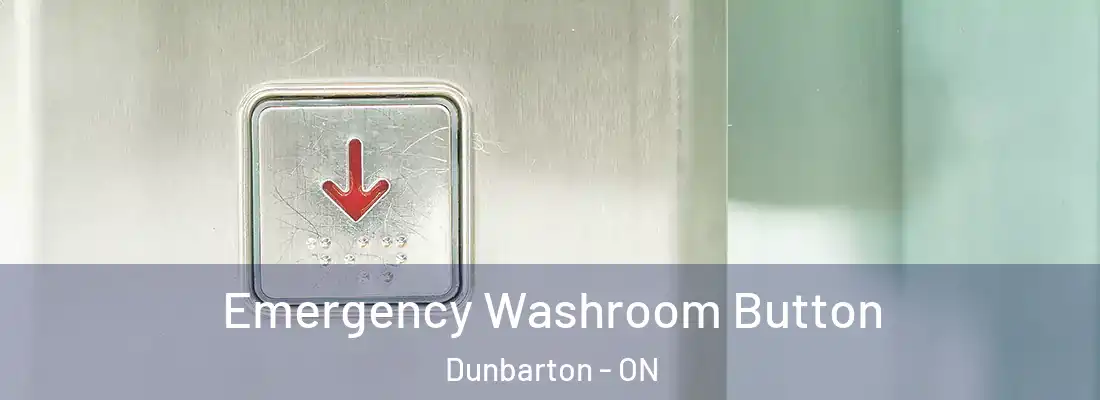  Emergency Washroom Button Dunbarton - ON