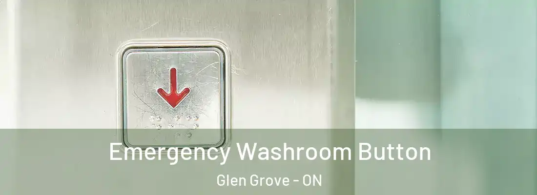  Emergency Washroom Button Glen Grove - ON