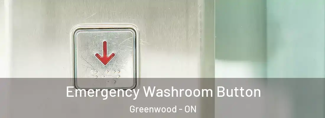  Emergency Washroom Button Greenwood - ON
