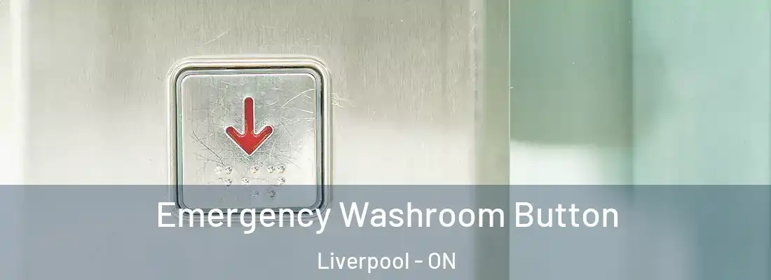  Emergency Washroom Button Liverpool - ON