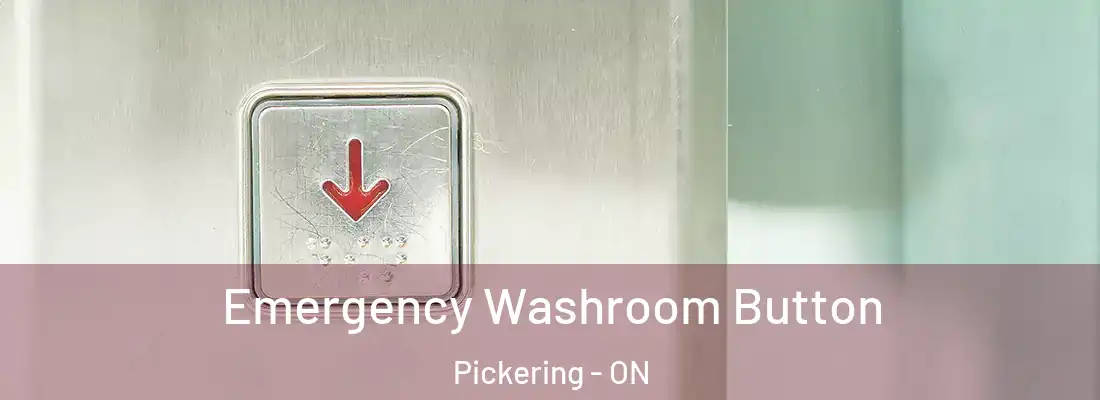  Emergency Washroom Button Pickering - ON
