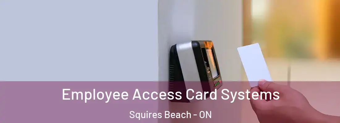  Employee Access Card Systems Squires Beach - ON
