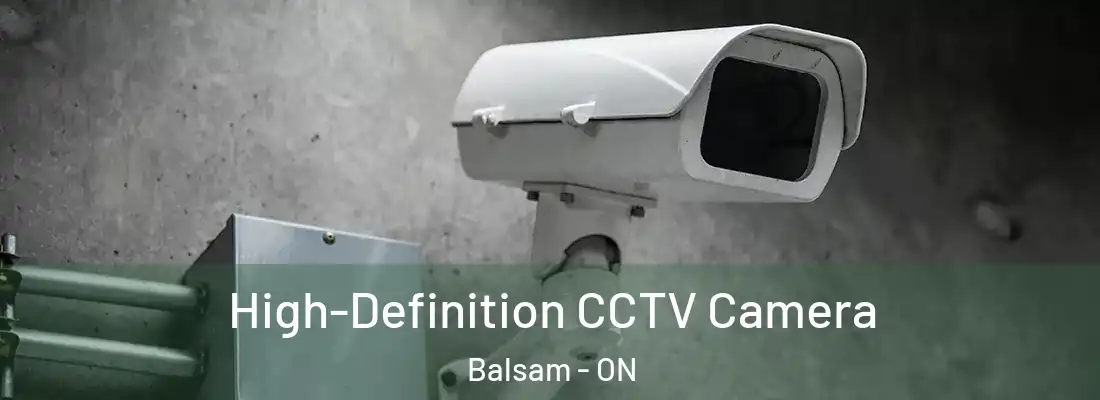  High-Definition CCTV Camera Balsam - ON