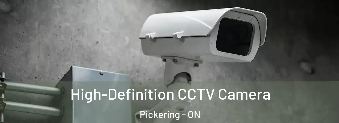  High-Definition CCTV Camera Pickering - ON