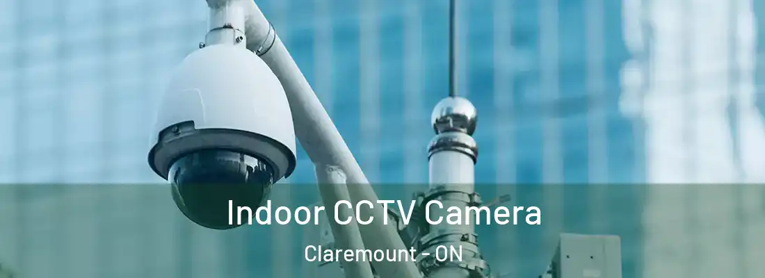  Indoor CCTV Camera Claremount - ON