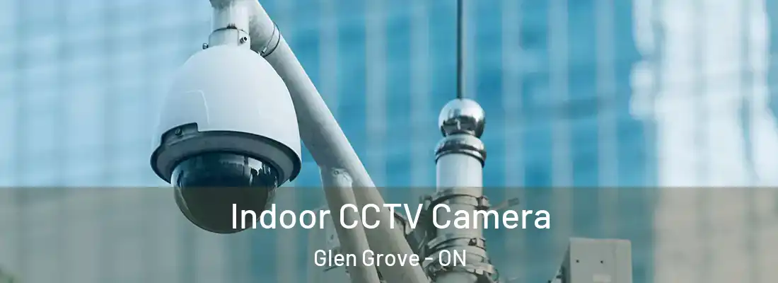  Indoor CCTV Camera Glen Grove - ON