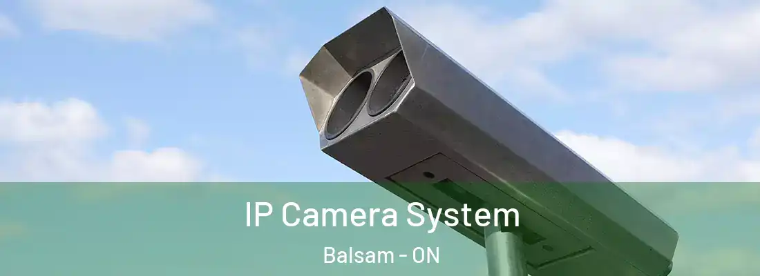  IP Camera System Balsam - ON