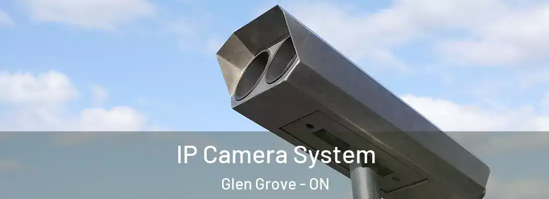  IP Camera System Glen Grove - ON
