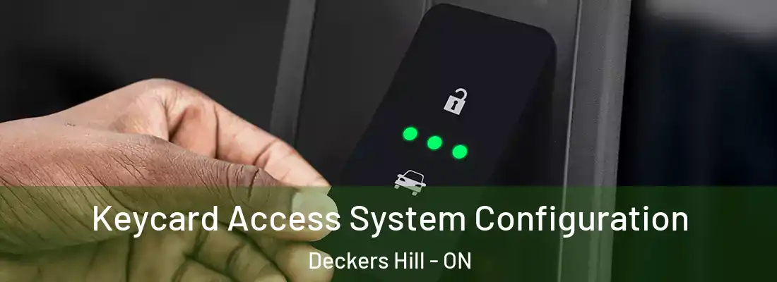 Keycard Access System Configuration Deckers Hill - ON