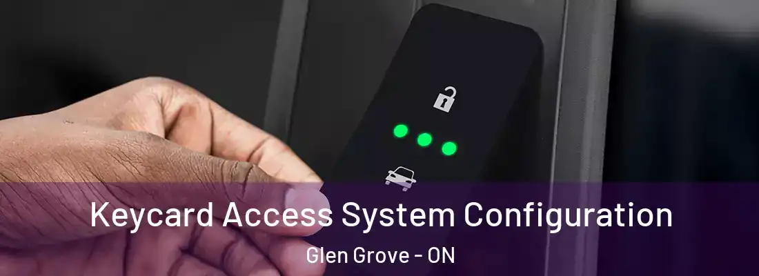  Keycard Access System Configuration Glen Grove - ON