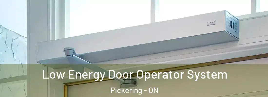  Low Energy Door Operator System Pickering - ON