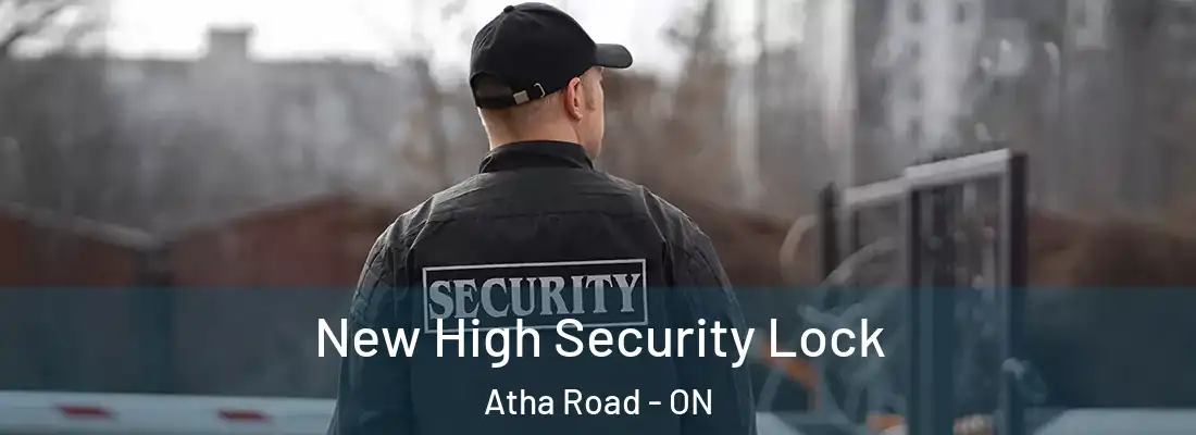  New High Security Lock Atha Road - ON