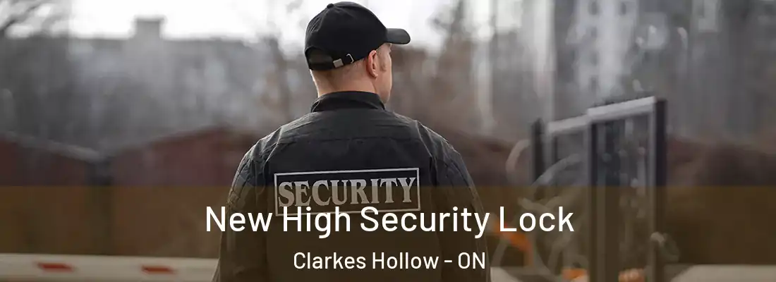  New High Security Lock Clarkes Hollow - ON
