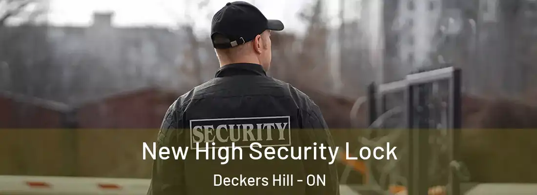  New High Security Lock Deckers Hill - ON