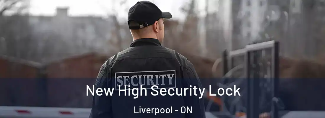  New High Security Lock Liverpool - ON